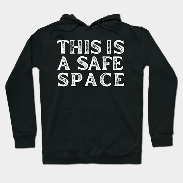 This is a safe space Hoodie by Rainbow Kin Wear